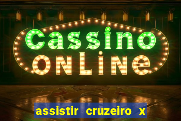 assistir cruzeiro x corinthians ao vivo gratis